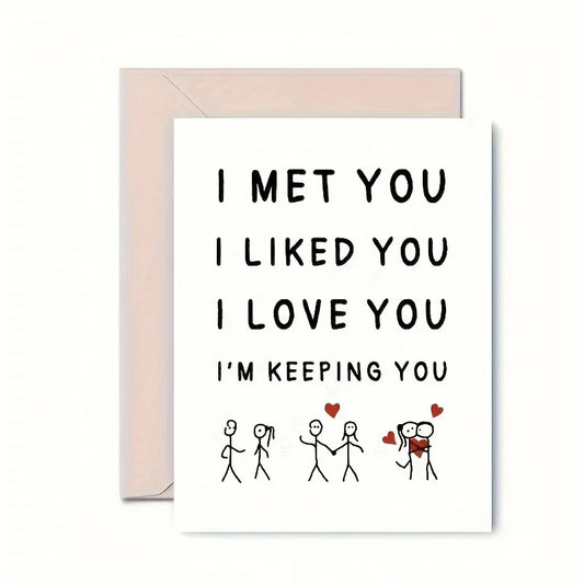 1 PC I Met You, I like You, I Love You, I Am Keeping You Greeting Cards, Love Relationship Greeting Cards Gifts, First Together